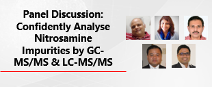 Panel Discussion: Confidently Analyse Nitrosamine Impurities by GC-MS/MS & LC-MS/MS