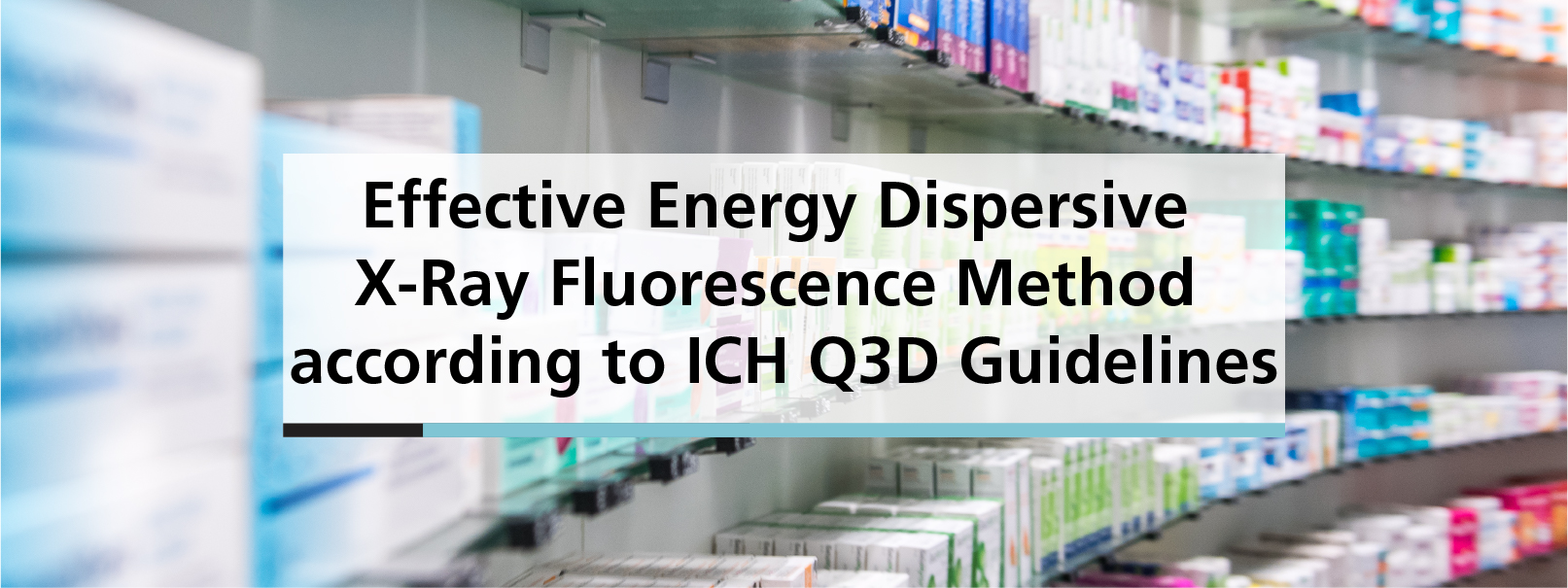 Effective Energy Dispersive X-Ray Fluorescence Method according to ICP Q3D Guidelines
