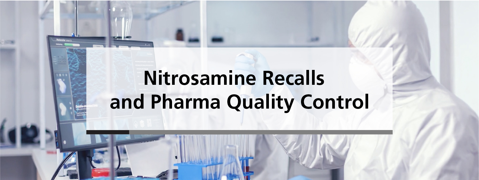 Nitrosamine Recalls and Pharma Quality Control