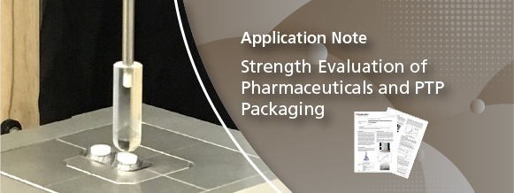 Strength Evaluation of Pharmaceuticals and PTP Packaging