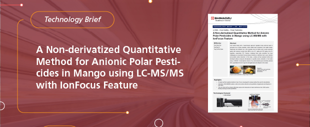 A Non-derivatized Quantitative Method for Anionic Polar Pesticides in Mango using LC-MS/MS with IonFocus Feature