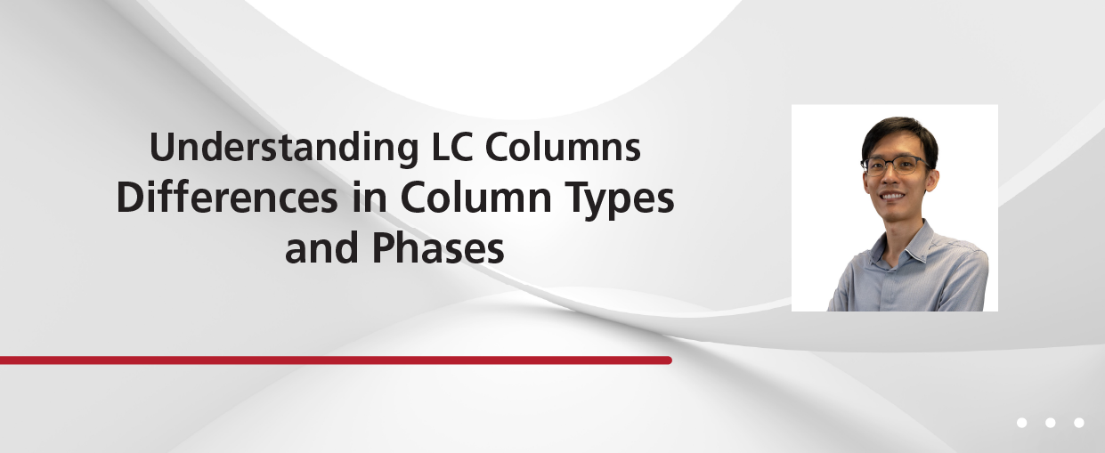 Understanding LC Columns, Differences in Column Types and Phases
