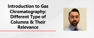 Introduction to Gas Chromatography: Different Type of Columns & Their Relevance